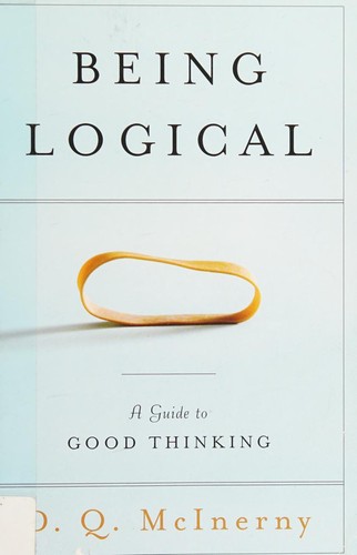 کتاب Being Logical: A Guide to Good Thinking (منطقی اندیشیدن: راهنمای تفکر درست) نسخه انگلیسی PDF | دی. کیو. مک‌اینرنی