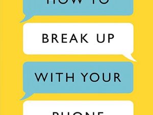 کتاب How to Break Up with Your Phone (چگونه از تلفن همراهت جدا شوی) نسخه انگلیسی PDF | کاترین پرایس