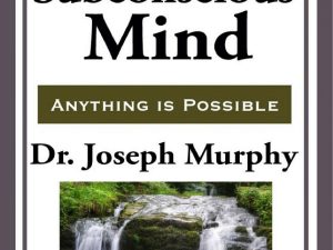 کتاب The Power of Your Subconscious Mind (قدرت ذهن ناخودآگاه شما) نسخه انگلیسی PDF | جوزف مورفی